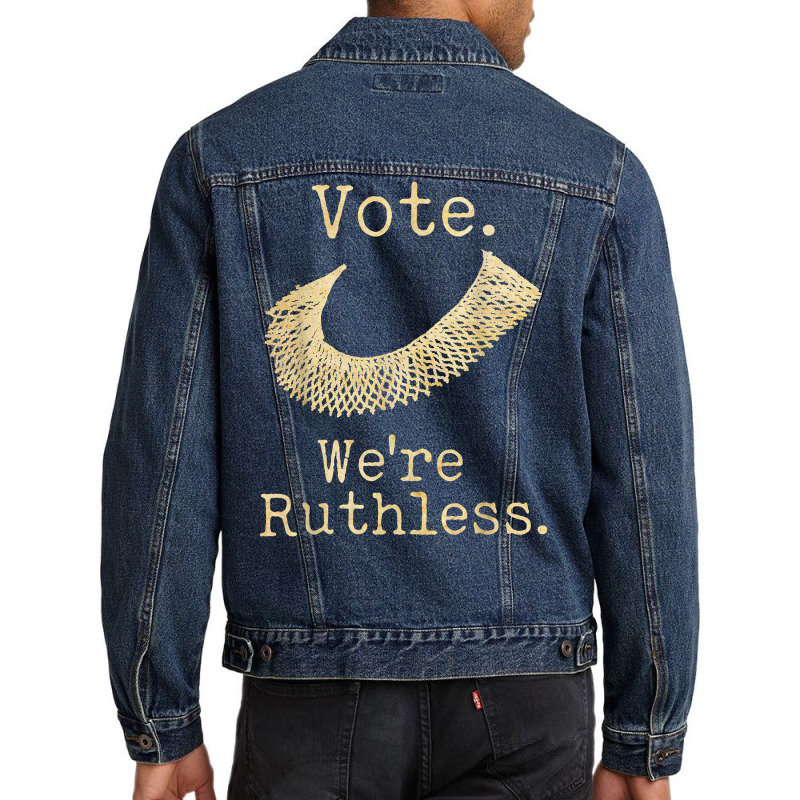 Women Vote We're Ruthless Feminist Women’s Right Vintage T Shirt Men Denim Jacket | Artistshot