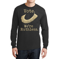 Women Vote We're Ruthless Feminist Women’s Right Vintage T Shirt Long Sleeve Shirts | Artistshot