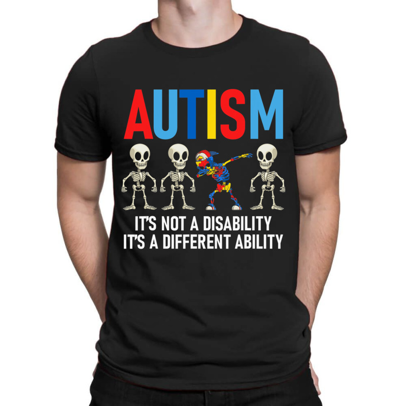 Dabbing Skeleton Not A Disability Autism Awareness T-Shirt by LindsayYuha | Artistshot