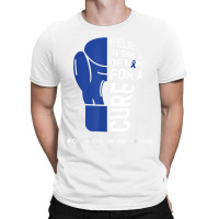 Colon Cancer Day Quote Colon Cancer Awareness Day Wear Blue T Shirt T-shirt | Artistshot