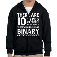 10 Types Of People. Those Who Understand Binary T Shirt Youth Zipper Hoodie | Artistshot