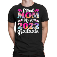 Womens Proud Mom Of 2022 Graduate Shirts, Funny Graduation T Shirt T-shirt | Artistshot
