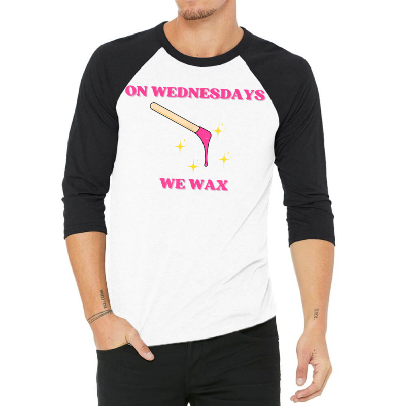 On Wednesdays We Wax Esthetician Aesthetician Skincare T Shirt 3/4 Sleeve Shirt | Artistshot