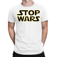 Stop Wars T-shirt | Artistshot