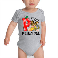 P Is For Principal Happy First Day Of School Principal Life T Shirt Baby Bodysuit | Artistshot