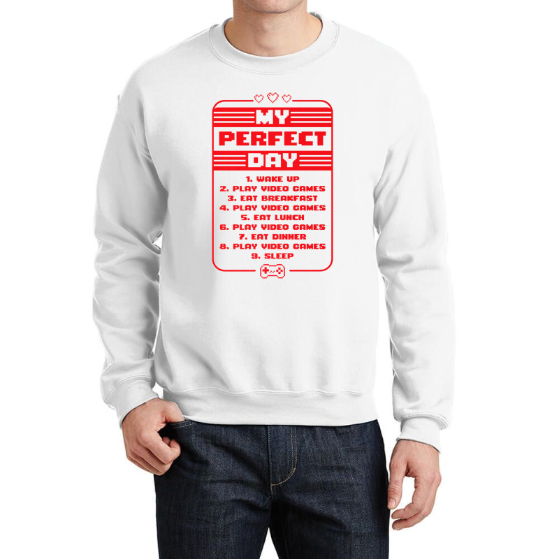 My Perfect Day Wake Up Play Video Games Repeat Retro Gamer Premium T S Crewneck Sweatshirt | Artistshot