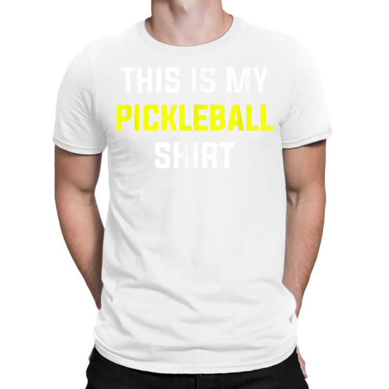 This Is My Pickleball Shirt Funny Slogan Gift T Shirt T-shirt | Artistshot