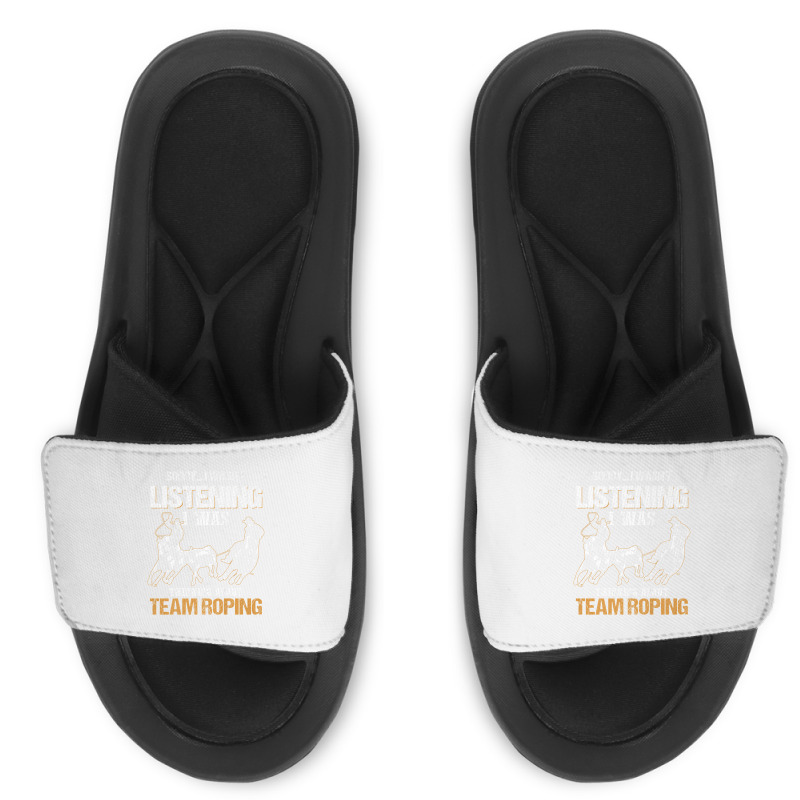 Sorry I Wasn't Listening I Was Thinking About Team Roping Premium T Sh Slide Sandal | Artistshot