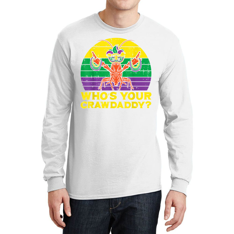 Whos Your Crawdaddy Crawfish Funny Mardi Gras Men Women T Shirt Long Sleeve Shirts | Artistshot