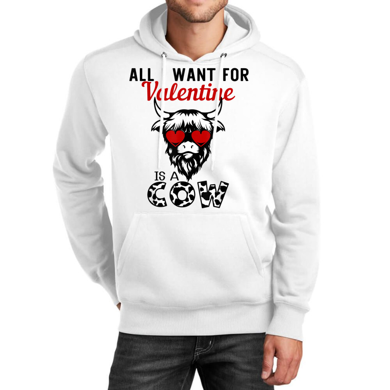 All I Want For Valentine Is A Cow Valentine's Day Farmer T Shirt Unisex Hoodie | Artistshot