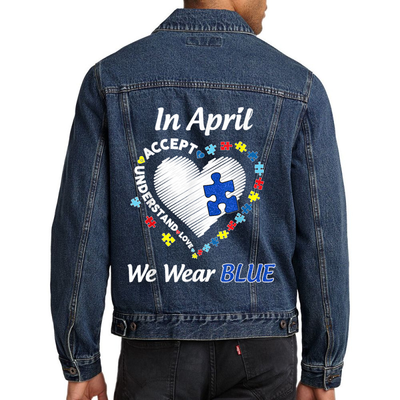 Autism Rainbow In April We Wear Blue Autism Awareness Month T Shirt Men Denim Jacket | Artistshot