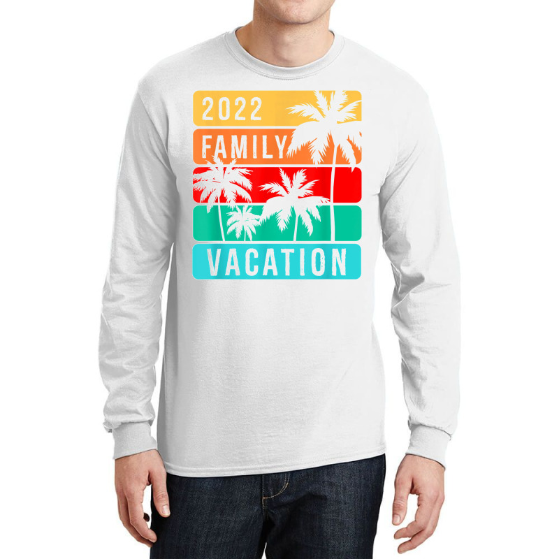 Family Vacation 2022 T Shirt Long Sleeve Shirts | Artistshot