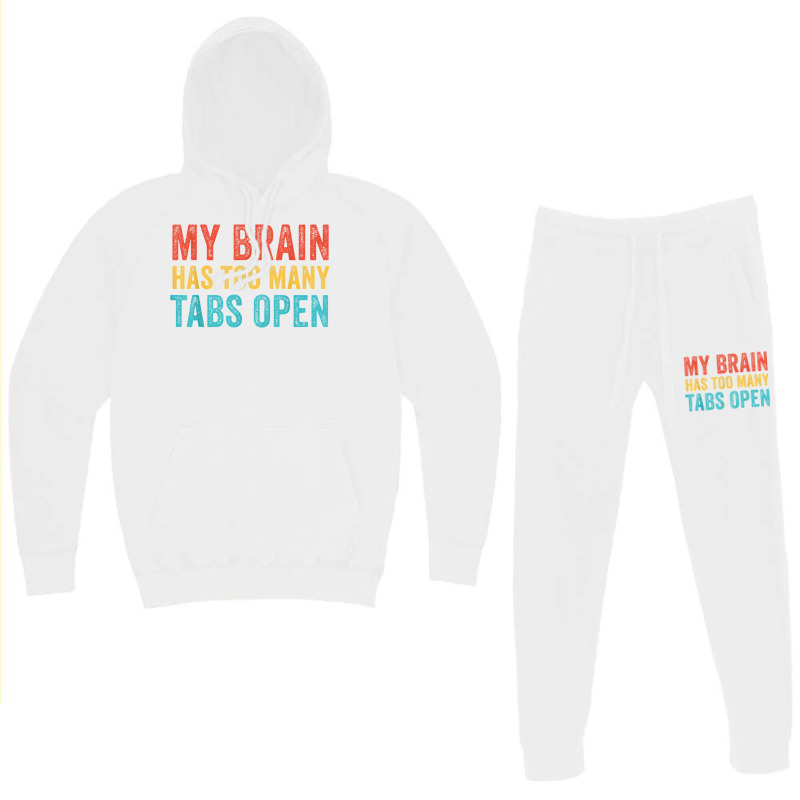 My Brain Has Too Many Tabs Open Funny Vintage T Shirt Hoodie & Jogger Set | Artistshot