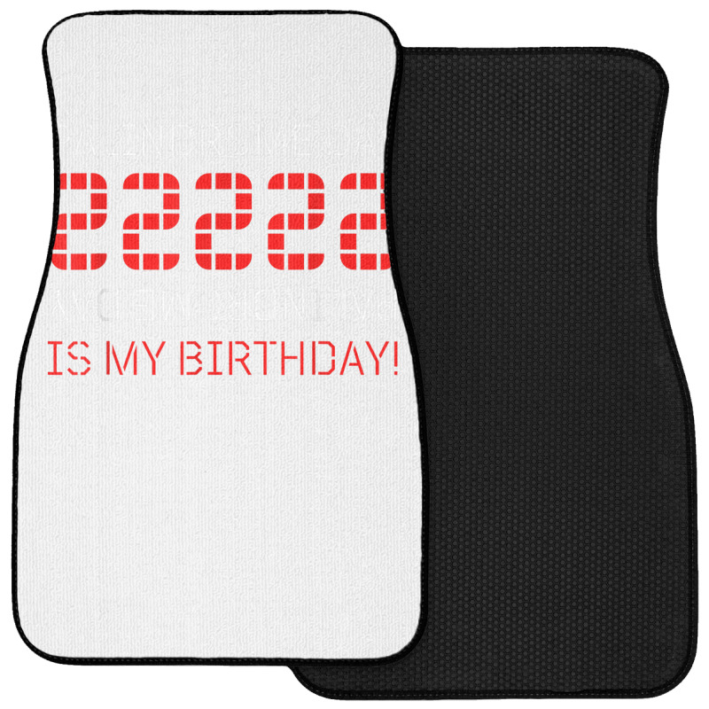 Palindrome Day 22222 Is My Birthday February 22 2022 Twosday T Shirt Front Car Mat | Artistshot