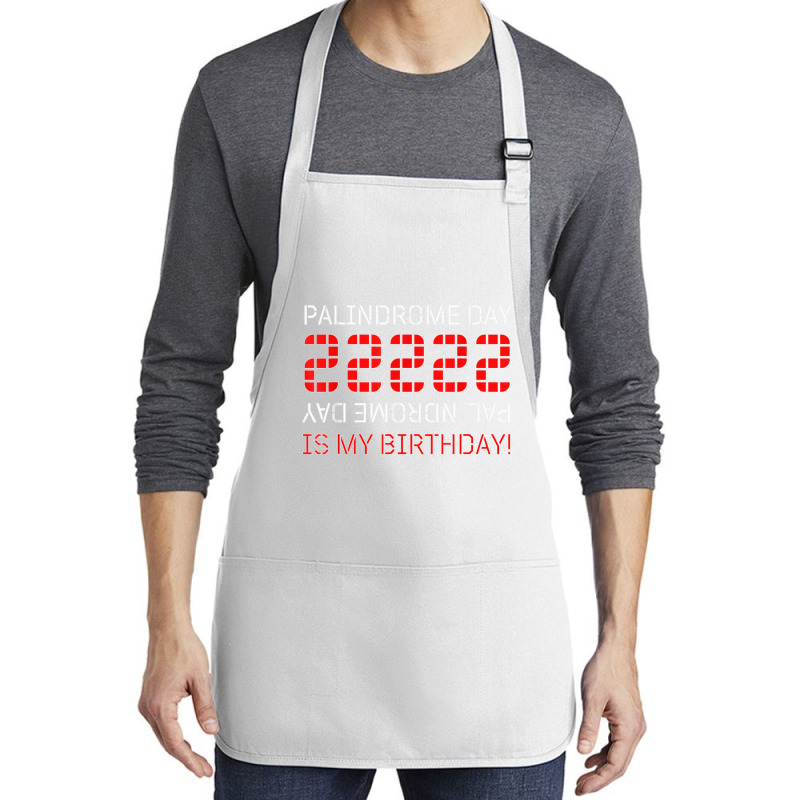 Palindrome Day 22222 Is My Birthday February 22 2022 Twosday T Shirt Medium-length Apron | Artistshot