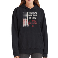 The Real Pandemic Is How Stupid Everyone Is 1776 Vintage T Shirt Vintage Hoodie | Artistshot