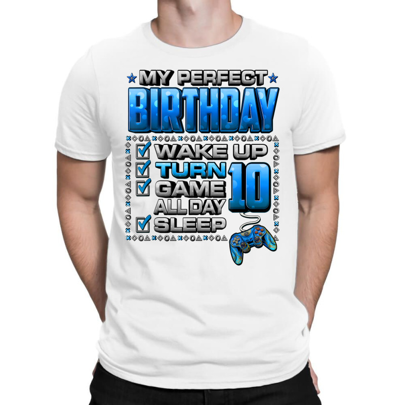 Wake Up Turn 10 Game All Day Shirt Gamer 10th Birthday Party T Shirt T-shirt | Artistshot