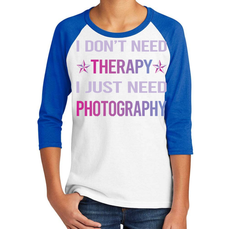 Photography T  Shirt Funny Therapy Photography Photographer Camera T Youth 3/4 Sleeve by sengeryasmin | Artistshot