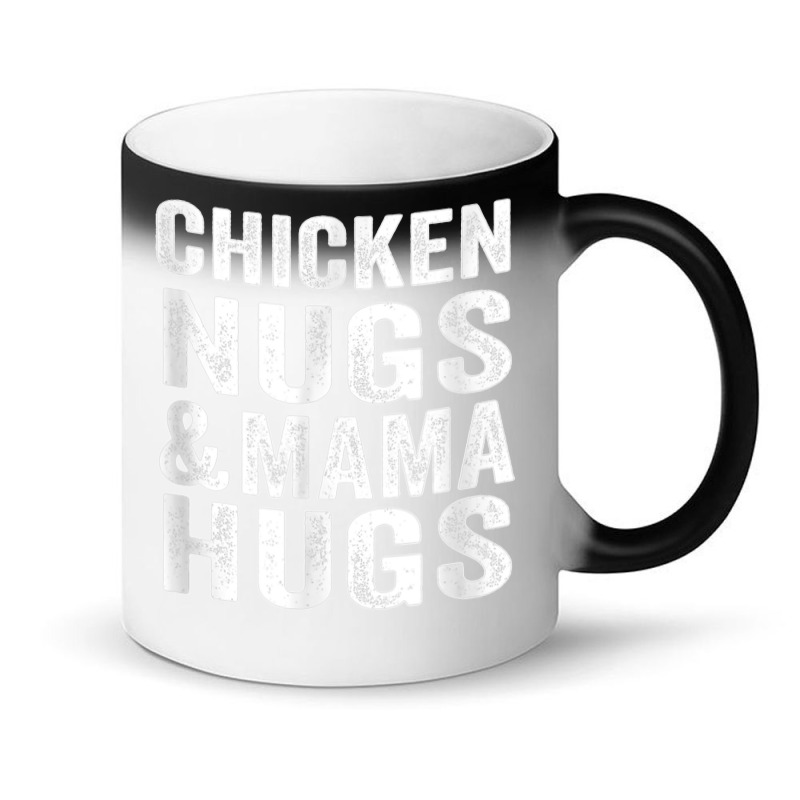 Chicken Nugs And Mama Hugs Toddler For Chicken Nugget Lover T Shirt Magic Mug | Artistshot