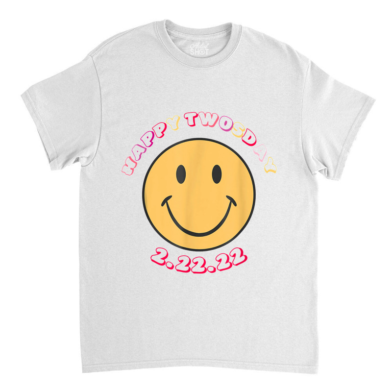 Happy Twosday Tuesday February 22nd 2022 Retro Smiley Face T Shirt Classic T-shirt | Artistshot