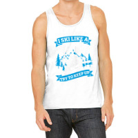 I Know I Ski Like A Girl Try To Keep Up T Shirt Tank Top | Artistshot