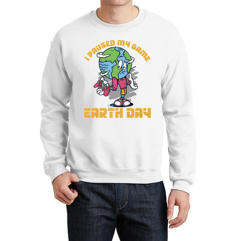 I Paused My Game To Be Here Shirt Love World Earth Day 2022 Premium T  Crewneck Sweatshirt | Artistshot