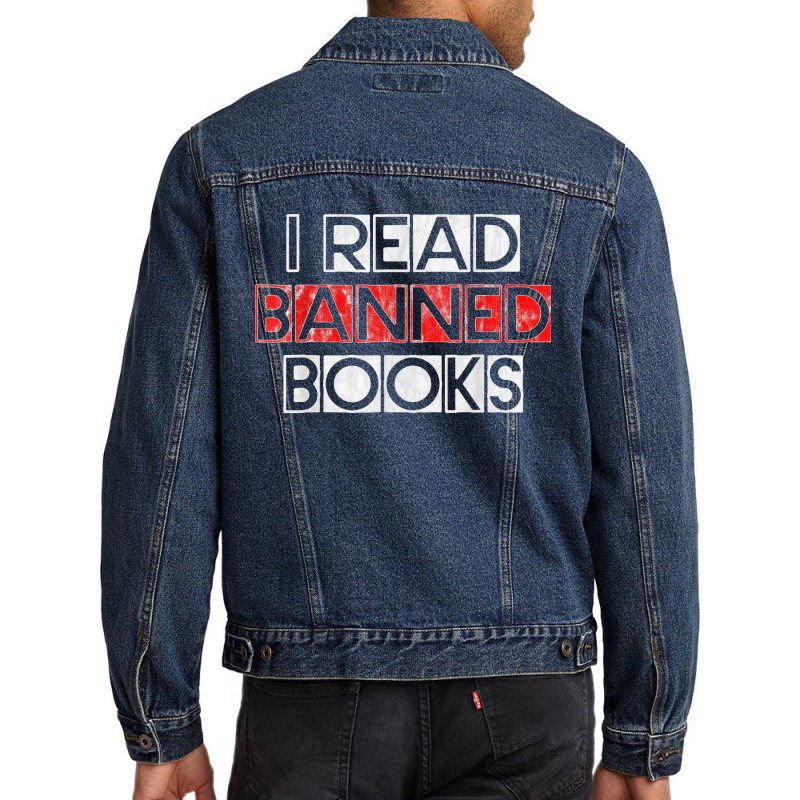 I Read Banned Books       T Shirt Men Denim Jacket | Artistshot