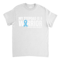 My Stepdad Is A Warrior Prostate Cancer Awareness Premium T Shirt Classic T-shirt | Artistshot