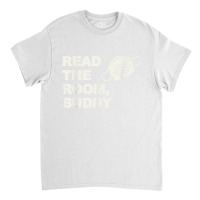 Read The Room Buddy Pro Mask Quote Virginia Alexandria T Shirt Classic T-shirt | Artistshot