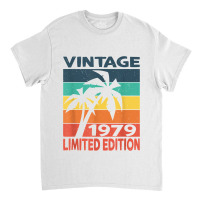 Vintage 1979 Limited Edition Birthday T Shirt Classic T-shirt | Artistshot