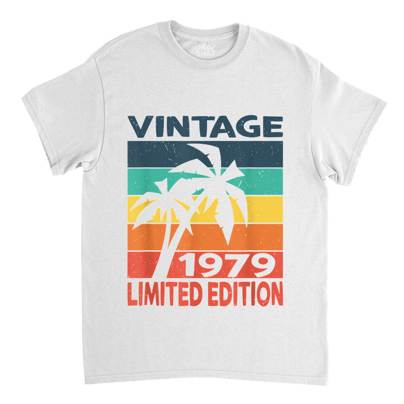 Vintage 1979 Limited Edition Birthday T Shirt Classic T-shirt | Artistshot