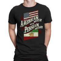 American Grown With Persian Roots T-shirt T-shirt | Artistshot