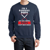 I'm A Baseball Pops Just Like A Normal Pops Except Much Cooler Crewneck Sweatshirt | Artistshot