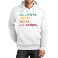 Funny It's A Beautiful Day To Shape Behaviors Cool T Shirt Unisex Hoodie | Artistshot