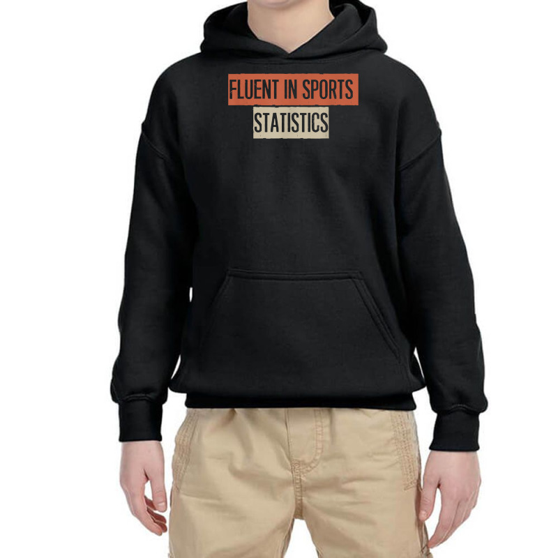 Fluent In Sports Statistics T Shirt Youth Hoodie by apolitery | Artistshot