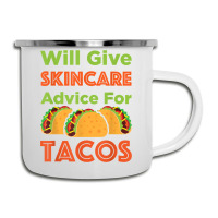 Will Give Skincare Advice For Tacos Aesthetician Esthetician T Shirt Camper Cup | Artistshot