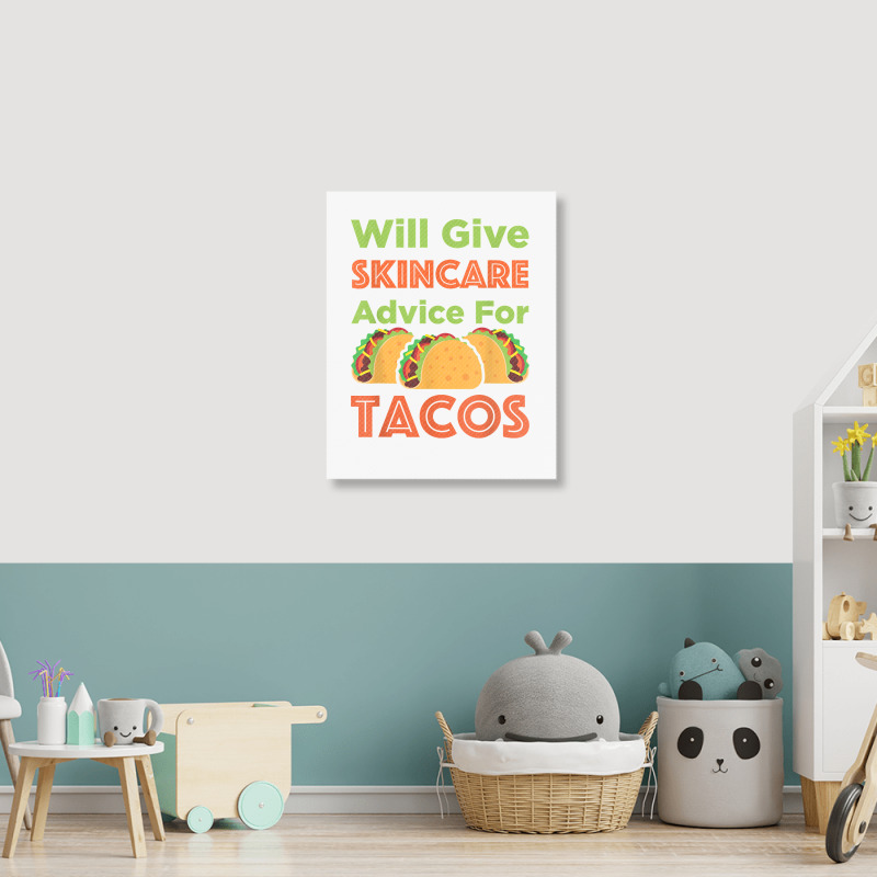 Will Give Skincare Advice For Tacos Aesthetician Esthetician T Shirt Portrait Canvas Print | Artistshot