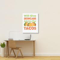 Will Give Skincare Advice For Tacos Aesthetician Esthetician T Shirt Portrait Canvas Print | Artistshot