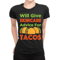 Will Give Skincare Advice For Tacos Aesthetician Esthetician T Shirt Ladies Fitted T-shirt | Artistshot