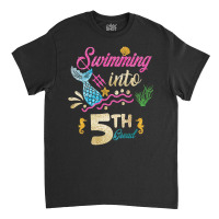 5th Grade Back To School Mermaid Swimming Girls Classic T-shirt | Artistshot