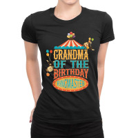 Grandma Of The Birthday Ringmaster Kids Circus Party B Day T Shirt Ladies Fitted T-shirt | Artistshot