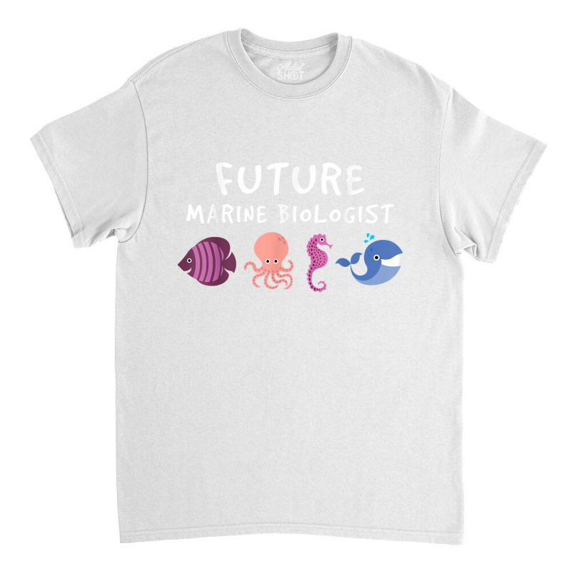 Future Marine Biologist Ocean Life Enthusiast Sea Lover Classic T-shirt | Artistshot