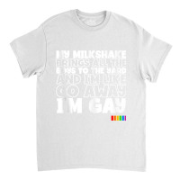 My Milkshake Brings All The Boys Lgbt Pride Month Tank Top Classic T-shirt | Artistshot