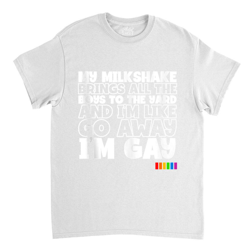 My Milkshake Brings All The Boys Lgbt Pride Month Tank Top Classic T-shirt by CharlesLCross | Artistshot