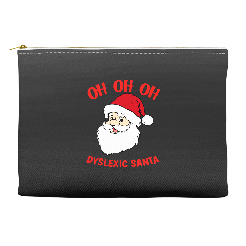 Oh Oh Oh Dyslexic Santa Funny Christmas Accessory Pouches | Artistshot