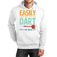 Dart Dartboard Easily Distracted By Dart Yes I'm Addicted T Shirt Unisex Hoodie | Artistshot