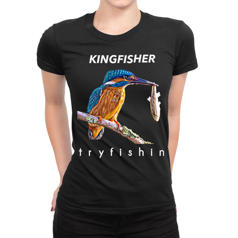 Tryfishin Kingfisher Fishing T Shirt Ladies Fitted T-Shirt by bhuvanseeliger | Artistshot