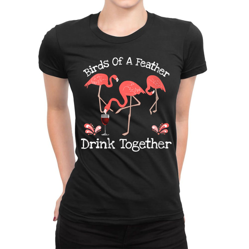 Womens Flamingo Birds Of A Feather Drink Together Funny Quote V Neck T Ladies Fitted T-Shirt by bhuvanseeliger | Artistshot