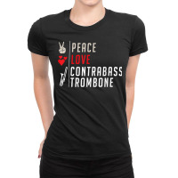 Peace Love Contrabass Trombone Musical Instrument Players T Shirt Ladies Fitted T-shirt | Artistshot