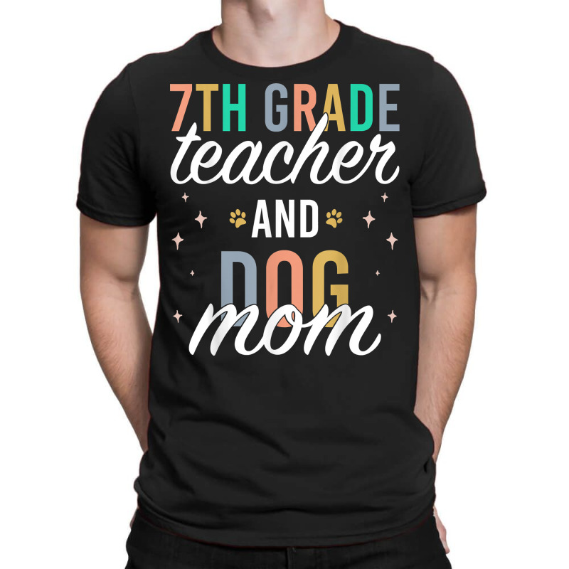 Seventh Grade Teacher Dog Mom Back To School 7th Grade Squad T Shirt T-shirt | Artistshot